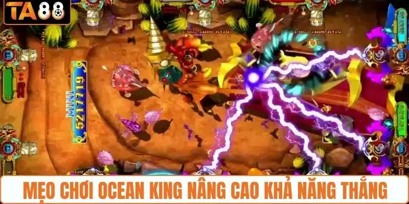 Những mẹo chơi Ocean King nâng cao khả năng thắng