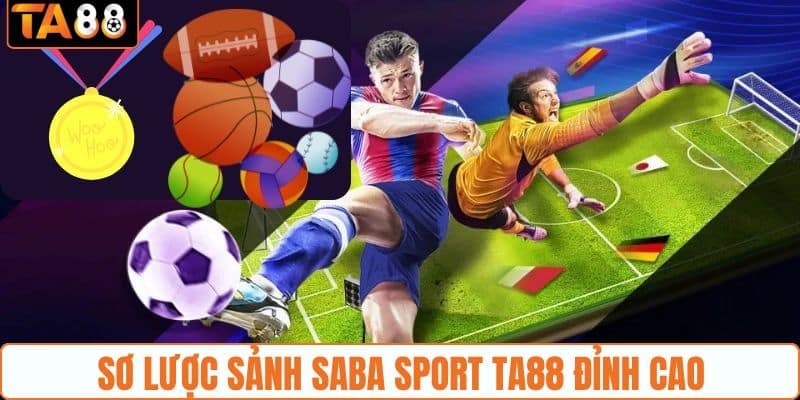 Sơ lược sảnh Saba Sport TA88 đỉnh cao