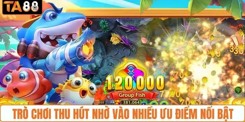 Trò chơi thu hút nhờ vào nhiều ưu điểm nổi bật