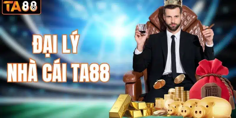 đại lý nhà cái TA88